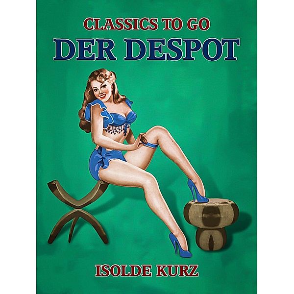 Der Despot, Isolde Kurz