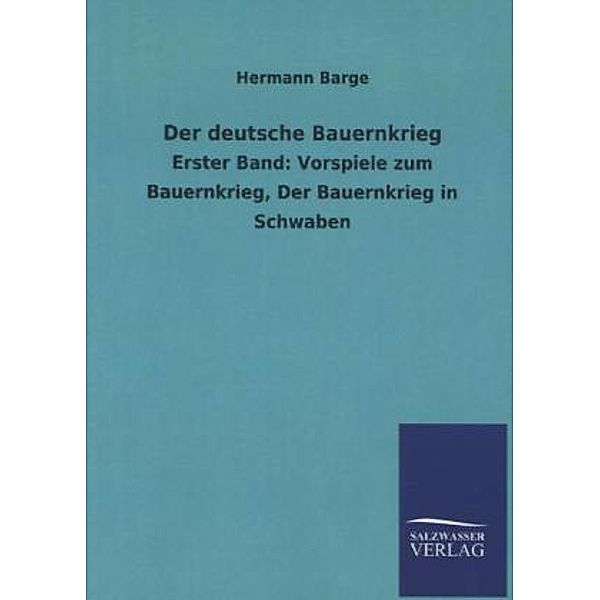 Der deutsche Bauernkrieg.Bd.1, Hermann Barge