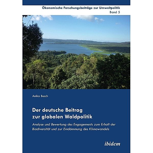 Der deutsche Beitrag zur globalen Waldpolitik, Anika Busch