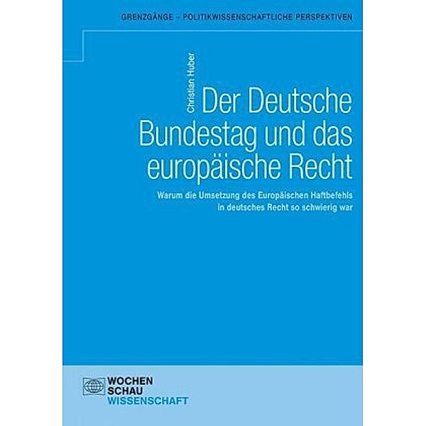 Der Deutsche Bundestag und das europäische Recht, Christian Huber