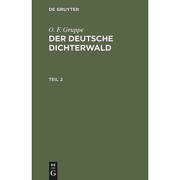 Der deutsche Dichterwald. Teil 2, O. F. Gruppe