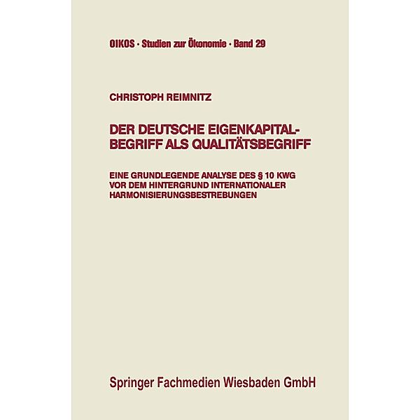 Der deutsche Eigenkapitalbegriff als Qualitätsbegriff / Oikos Studien zur Ökonomie Bd.29, Christoph Reimnitz