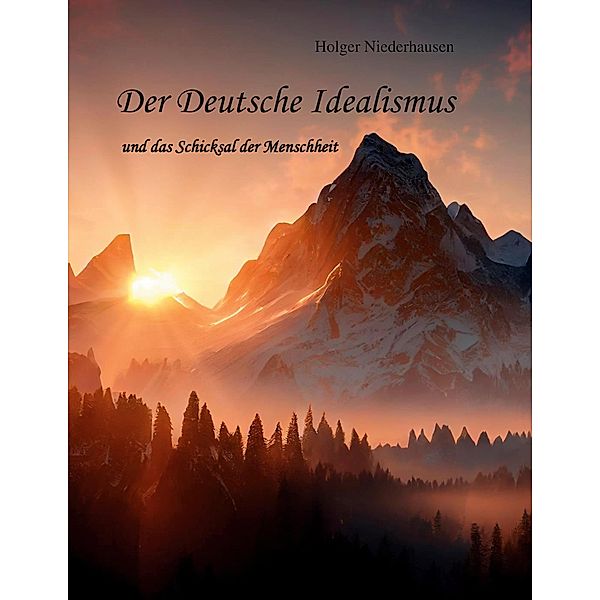 Der Deutsche Idealismus, Holger Niederhausen