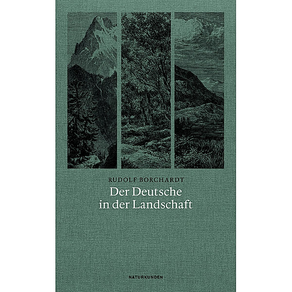 Der Deutsche in der Landschaft, Rudolf Borchardt