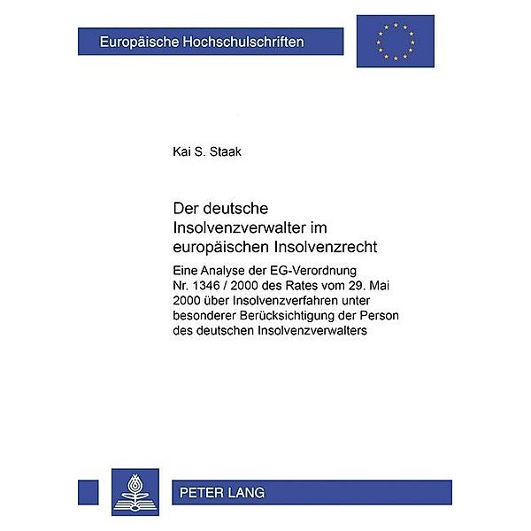 Der deutsche Insolvenzverwalter im europäischen Insolvenzrecht, Kai S. Staak