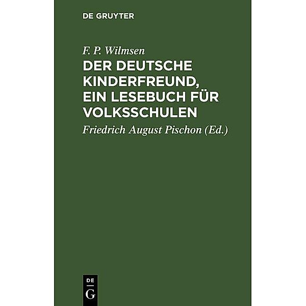Der Deutsche Kinderfreund, ein Lesebuch für Volksschulen, F. P. Wilmsen
