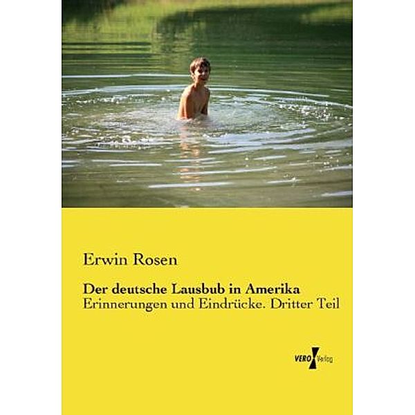 Der deutsche Lausbub in Amerika, Erwin Rosen