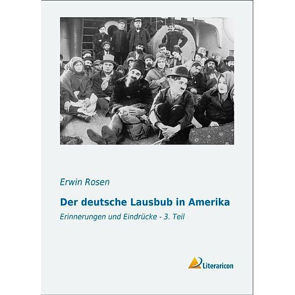 Der deutsche Lausbub in Amerika, Erwin Rosen
