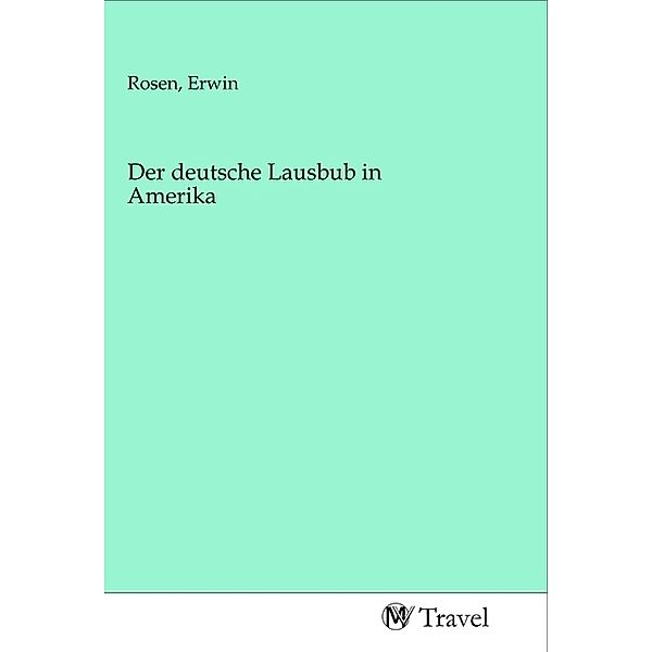 Der deutsche Lausbub in Amerika