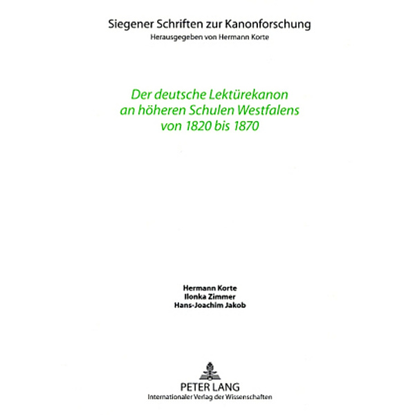 Der deutsche Lektürekanon an höheren Schulen Westfalens von 1820 bis 1870, Hermann Korte, Ilonka Zimmer, Hans-Joachim Jakob