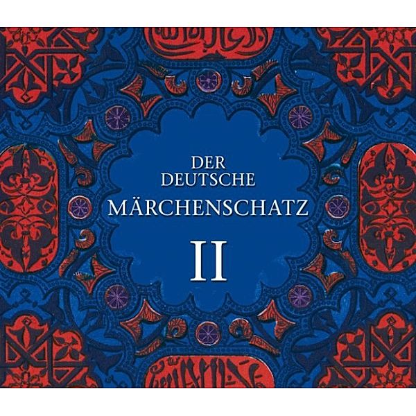 Der deutsche Märchenschatz II, Wilhelm Hauff, Wilhelm Grimm, Jakob Grimm, Hans Chritian Andersen