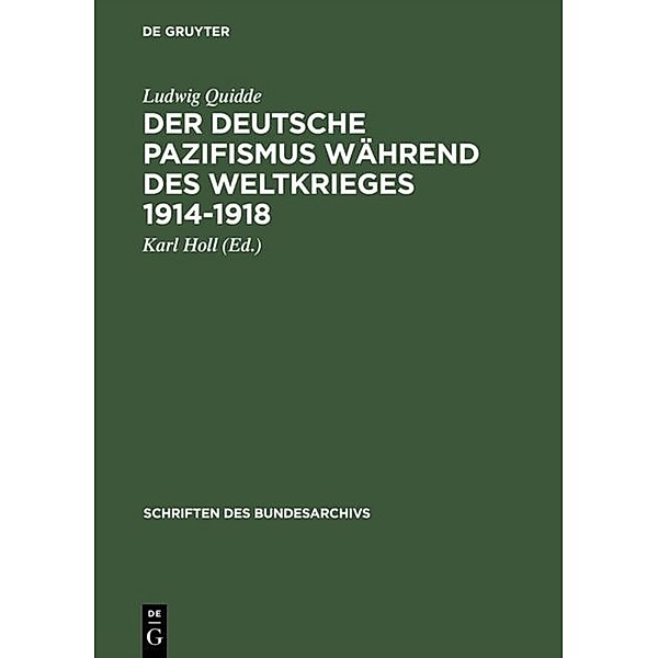 Der deutsche Pazifismus während des Weltkrieges 1914-1918, Ludwig Quidde
