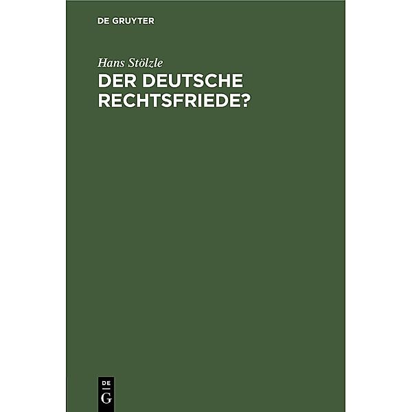 Der deutsche Rechtsfriede?, Hans Stölzle