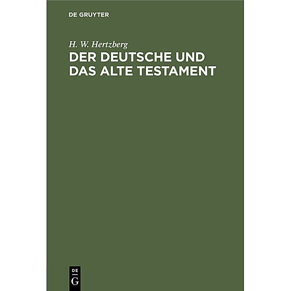 Der Deutsche und das Alte Testament, H. W. Hertzberg