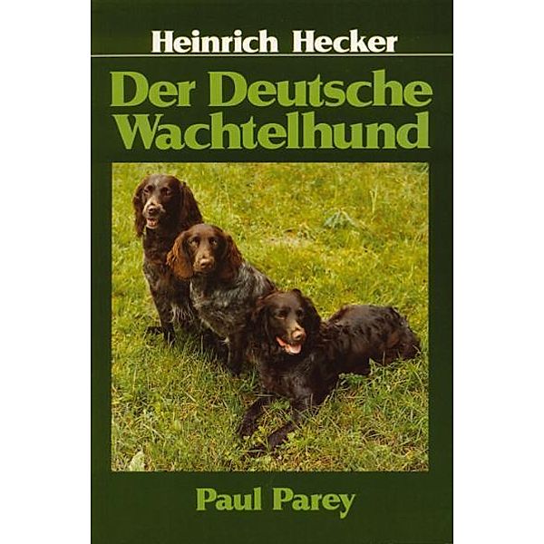 Der Deutsche Wachtelhund, Heinrich Hecker
