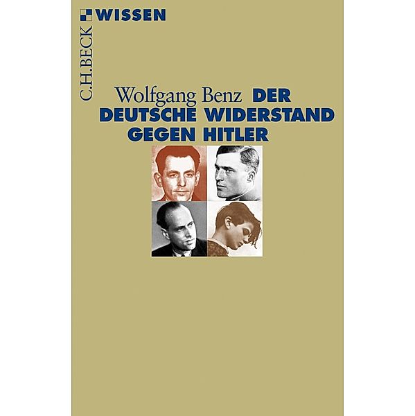 Der deutsche Widerstand gegen Hitler / Beck'sche Reihe Bd.2798, Wolfgang Benz
