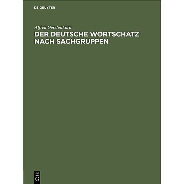 Der deutsche Wortschatz nach Sachgruppen, Alfred Gerstenkorn