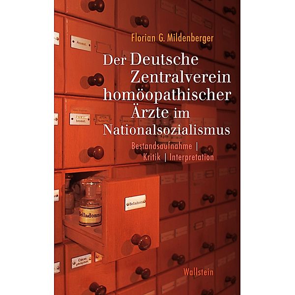 Der Deutsche Zentralverein homöopathischer Ärzte im Nationalsozialismus, Florian G. Mildenberger