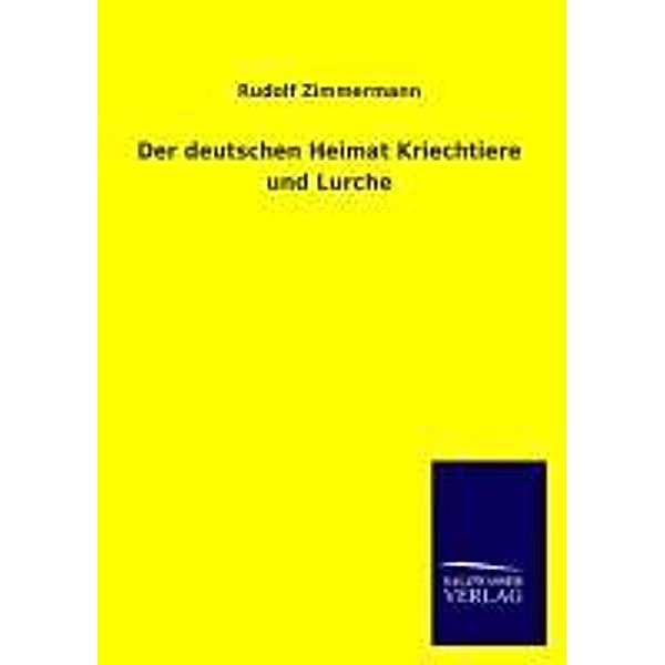 Der deutschen Heimat Kriechtiere und Lurche, Rudolf Zimmermann