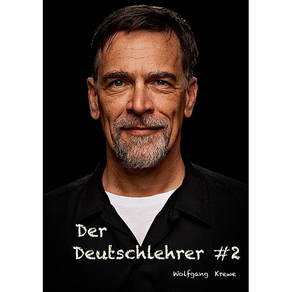 Der Deutschlehrer #2 / Der Deutschlehrer Bd.2, Wolfgang Krewe