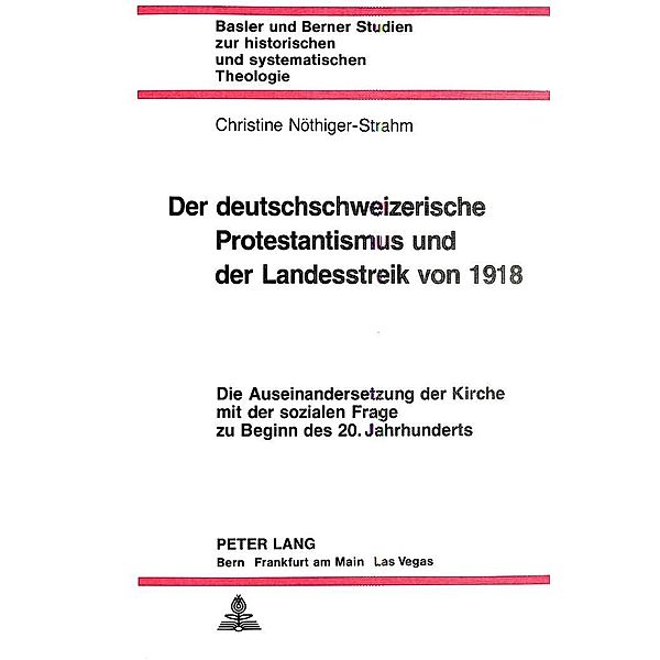 Der deutschschweizerische Protestantismus und der Landesstreik von 1918, Christine Nöthiger-Strahm