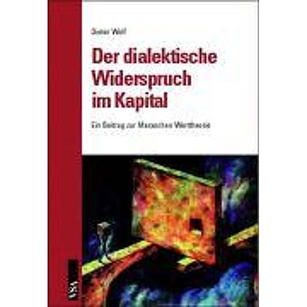 Der dialektische Widerspruch im Kapital, Dieter Wolf