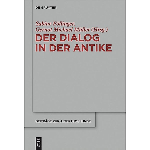 Der Dialog in der Antike / Beiträge zur Altertumskunde Bd.315
