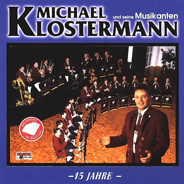 DER DIAMANT DER BLASMUSIK, Michael Und Seine Musikanten Klostermann