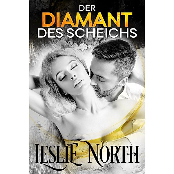 Der Diamant des Scheichs (Die Hochzeitswetten-Serie, #1) / Die Hochzeitswetten-Serie, Leslie North