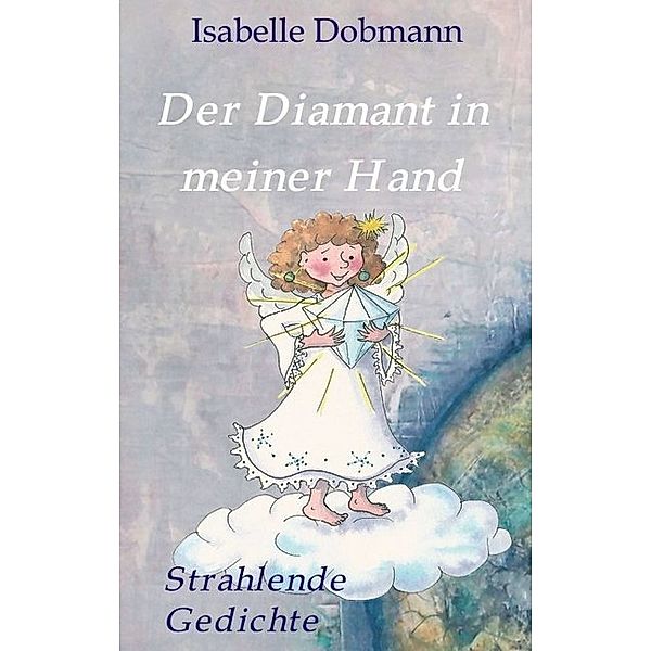 Der Diamant in meiner Hand, Isabelle Dobmann