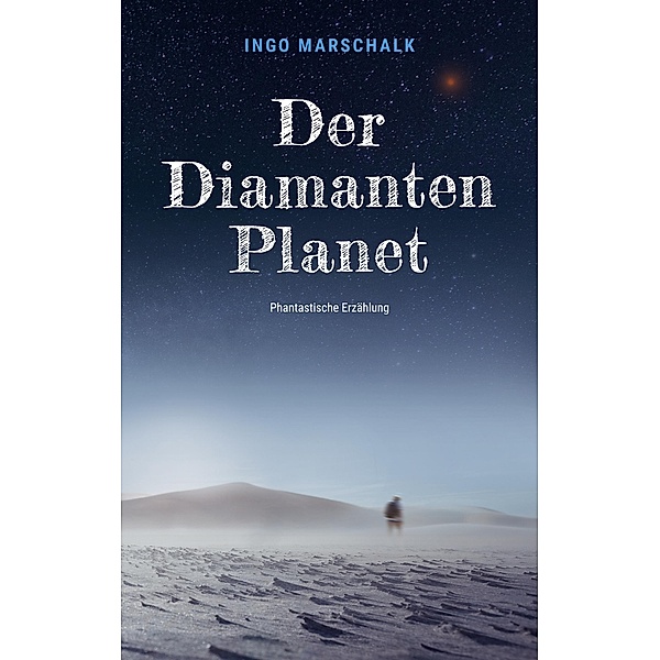 Der Diamantenplanet, Ingo Marschalk