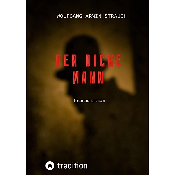 Der dicke Mann, Wolfgang Armin Strauch