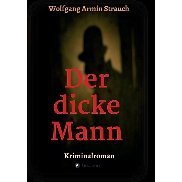 Der dicke Mann, Wolfgang Armin Strauch