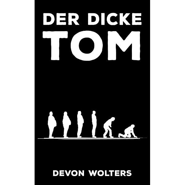 Der dicke Tom: Zwei Horrorgeschichten, Devon Wolters