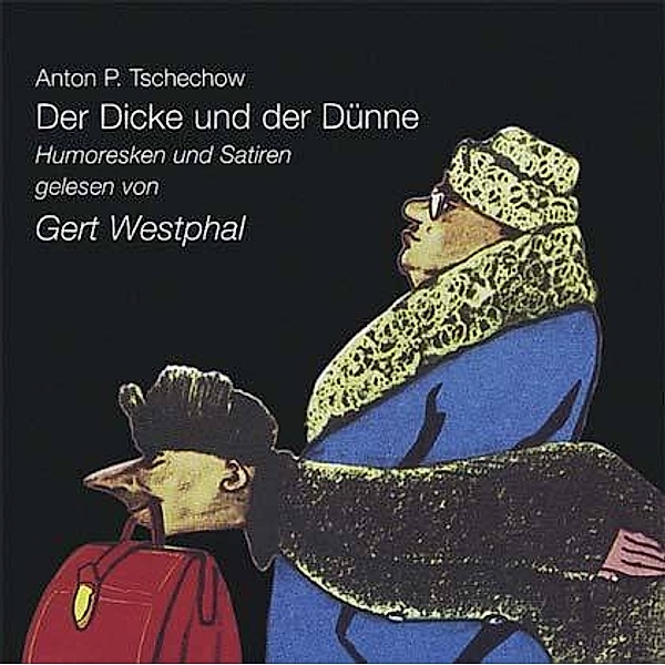 Der Dicke und der Dünne, CD, Anton Tschechow