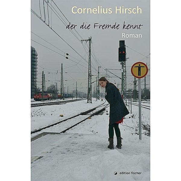 Der die Fremde kennt, Cornelius Hirsch