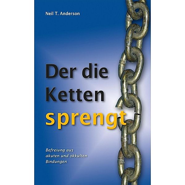 Der die Ketten sprengt, Neil T. Anderson