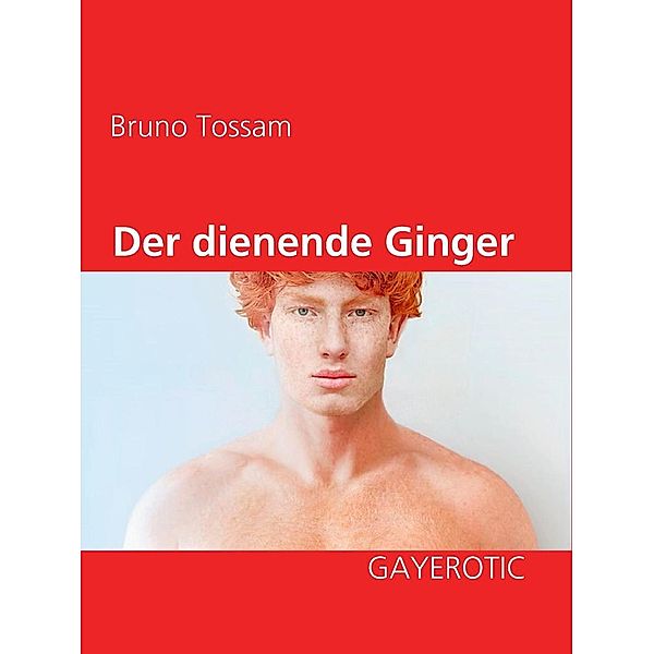 Der dienende Ginger, Bruno Tossam