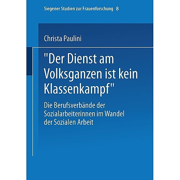 Der Dienst am Volksganzen ist kein Klassenkampf / Siegener Studien zur Frauenforschung Bd.8, Christa Paulini