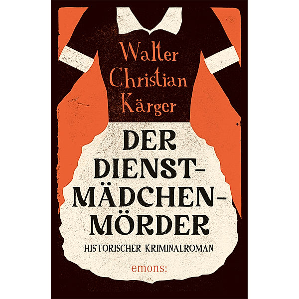 Der Dienstmädchenmörder, Walter Christian Kärger