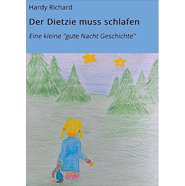 Der Dietzie muss schlafen, Hardy Richard