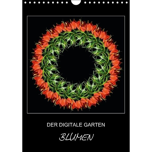 DER DIGITALE GARTEN - BLUMEN (Wandkalender 2014 DIN A4 hoch), Ilse Geitmann
