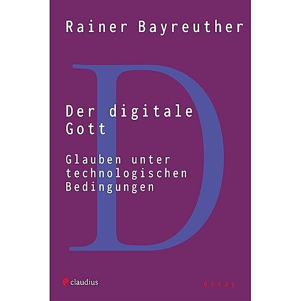 Der digitale Gott, Rainer Bayreuther