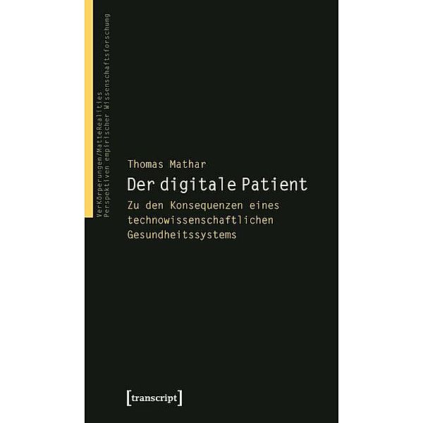 Der digitale Patient / VerKörperungen/MatteRealities - Perspektiven empirischer Wissenschaftsforschung Bd.10, Thomas Mathar