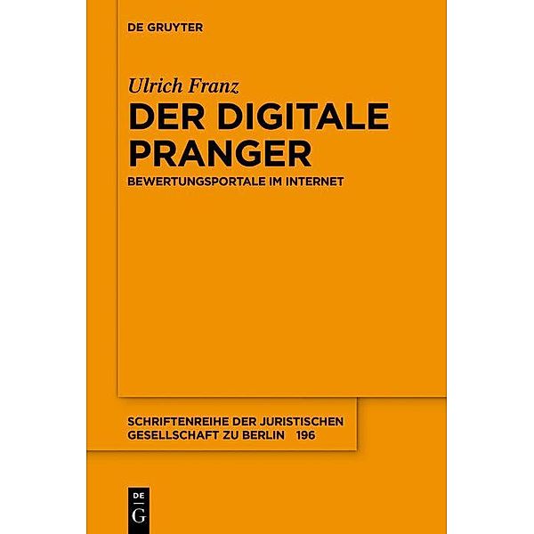 Der digitale Pranger / Schriftenreihe der Juristischen Gesellschaft zu Berlin Bd.196, Ulrich Franz