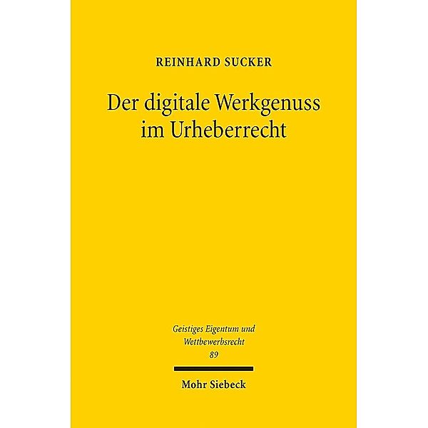 Der digitale Werkgenuss im Urheberrecht, Reinhard Sucker