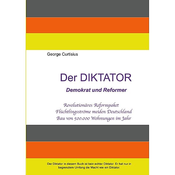 Der Diktator - Demokrat und Reformer, George Curtisius