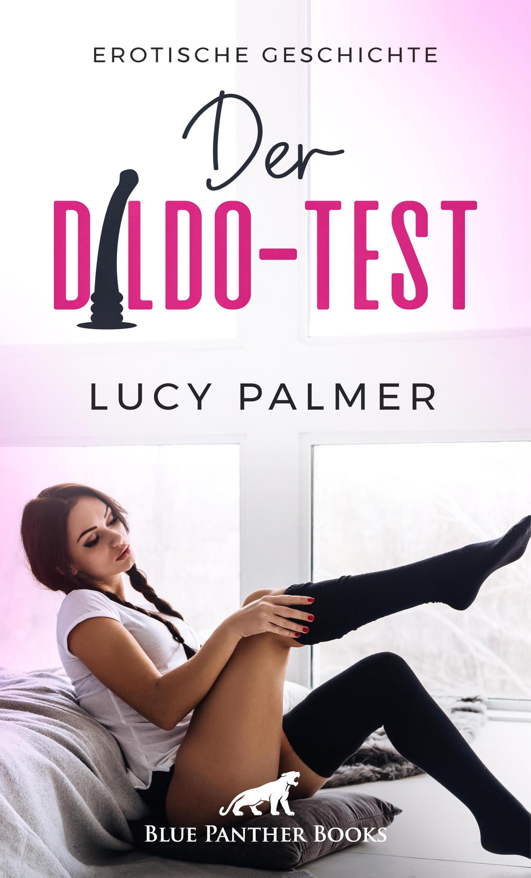 Der Dildo-Test Erotische Geschichte Love, Passion and Sex eBook v