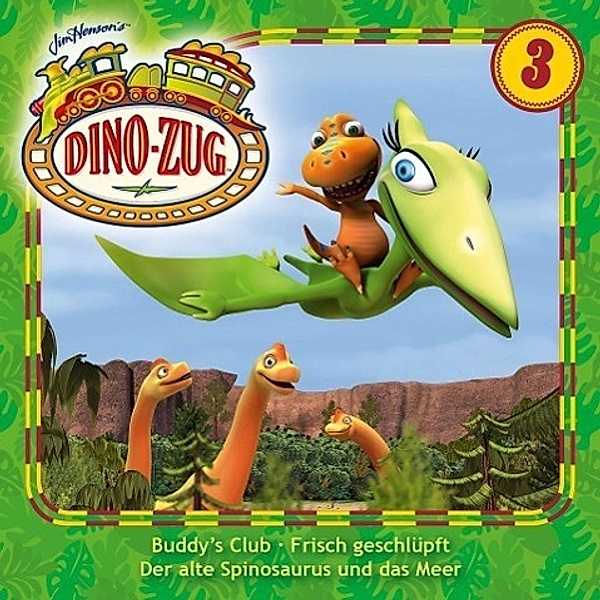Der Dino-Zug - Buddys Club / Frisch geschlüpft / Der Spinosaurus, 1 Audio-CD, Der Dino-Zug (TV-Hörspiel)