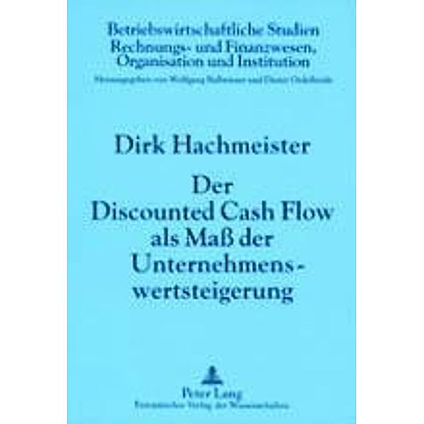 Der Discounted Cash Flow als Maß der Unternehmenswertsteigerung, Dirk Hachmeister